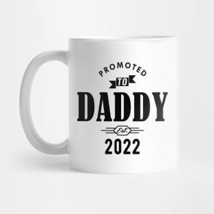 New Daddy - Promoted to daddy Est. 2022 Mug